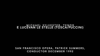E lucevan le stelle (Tosca), Michael Sylvester, tenor; San Francisco Opera