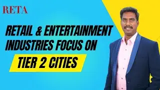 Retail & Entertainment Industries Focus on Tier 2 Cities | Real Estate Updates