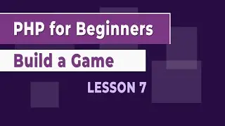 How to Build a Game using PHP - Lesson 7