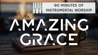 Amazing Grace 🎹🔥 Instrumental Worship Hymns with Fireplace Ambience for Peace, Devotion & Rest 🙌🏼🌅