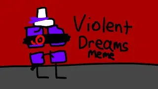Violent dreams meme|WOC and WTPC by @TVietnamB 