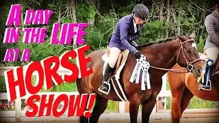 A DAY IN THE LIFE AT A HORSE SHOW! Day 195 (07/14/18)