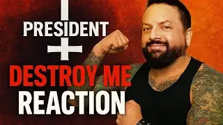 How will I React to PRESIDENT 'Destroy Me' Analysis