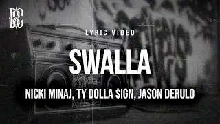JASON DERULO - SWALLA (feat. Nicki Minaj & Ty Dolla $ign) | Lyrics