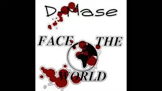 D-Mase - Face The World Freestyle