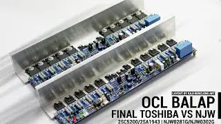 OCL BALAP Amplifier 600W - NJW or Toshiba? #KAJIKENCLENG