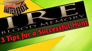 3 Tips for a Successful Hunt in Ire Blood Memory
