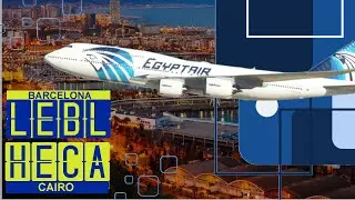 FLIGHT SIMULATOR 2020 | BARCELONA (LEBL) ✈︎ CAIRO (HECA)