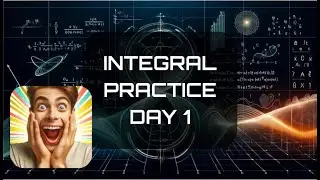 INTEGRAL PRACTICE - DAY 1