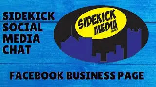Sidekick Social Media Chat: Ep 3 - Facebook Business Page