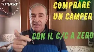 Comprare CAMPER con il c/c a zero!!