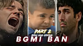 BGMI Ban - Sad Status 😭| Part 2 | BGMI Ban In India| Sad Status Edit