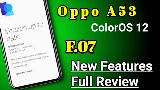 Oppo A53 F.07 New Features Full Review 💥 Oppo A53 ColorOS 12 Official Version | Oppo A53 F.07 Update