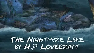 The Nightmare Lake by HP Lovecraft