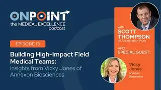 13. Building High-Impact Field Medical Teams: Insights from Vicky Jones of Annexon Biosciences