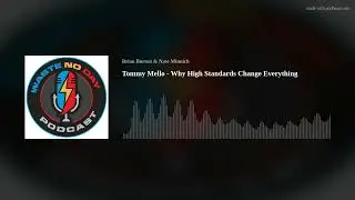 Tommy Mello - Why High Standards Change Everything