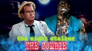 The Zombie E2 - Kolchak: The Nightstalker Revisited