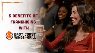 5 Benefits of Franchising with East Coast Wings + Grill