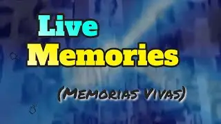 Live Memories