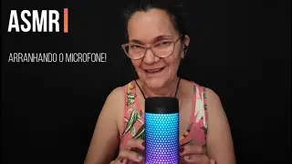 ASMR  - ARRANHANDO O MICROFONE!