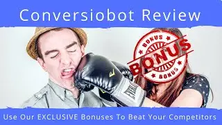 ConversioBot Review - Demo Video + Custom BONUS