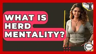 What Is Herd Mentality? - Anthropology Insights