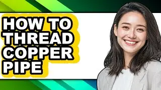 How to Thread Copper Pipe (easy Method)