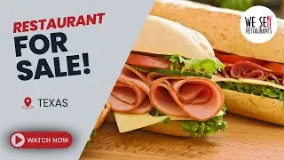 Franchise Sandwich Shop for Sale | $775K in Sales | Turnkey in Texas (27055)