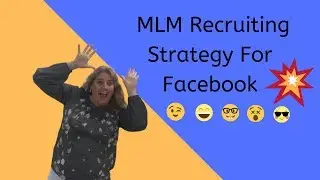 MLM Recruiting Strategy For Facebook