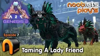 ARK Genesis 2 TAMING A 150 SHADOWMANE  Ep7 NoobLets Plays #ARK
