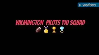 Wilmington Pilots 11u Squad's Journey 2016