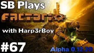 Rocket Silo Ready to Go - SB Plays Factorio with Harp3rBoy [ep67] (Alpha 0.12.20)