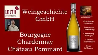 Bourgogne Chardonnay Ch&acirc;teau de Pommard Weingeschichte GmbH