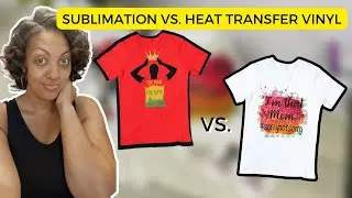 SUBLIMATION VS HEAT TRANSFER VINYL: Which one is better? What is the difference?