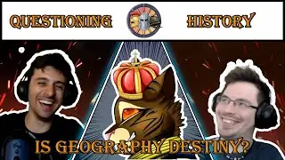 Is Geography Destiny? With @EmperorTigerstar  | Questioning History Debates #2