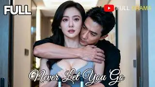 🎥【FULL DUBBED】Never Let You Go#chinesedrama #drama