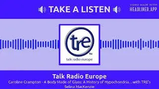 Talk Radio Europe - Caroline Crampton - A Body Made of Glass: A History of Hypochondria&hellip;with...