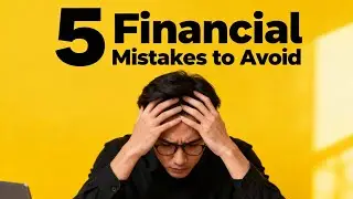 Five common financial mistakes to avoid 💰 💵