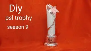 How to make psl season 9 trophy at home