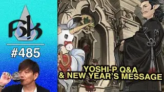Yoshi-P's FFXIV Q&A & New Year's Message  | SoH | #485