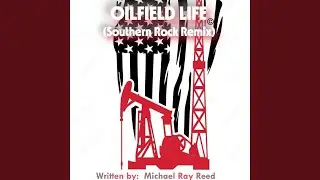 Oilfield Life (Southern Rock Remix)