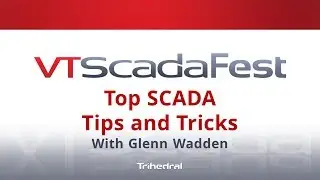 VTScadaFest 2019 - Top SCADA Tips and Tricks