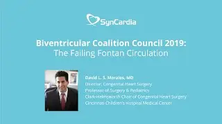 The Failing Fontan Circulation &ndash; David L.S. Morales, MD &ndash; BVCC 2019