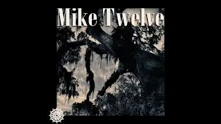 Mike Twelve - Self Titled EP Full Album Mix