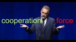 Jordan Peterson | Cooperation vs Force & How to Properly Get What you Want from People and Win