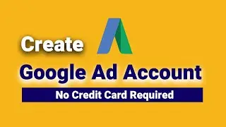How to Create Google Ad Account within 5 Min.  SOLVED - No Credit Card Required - Latest 2020 Trick.