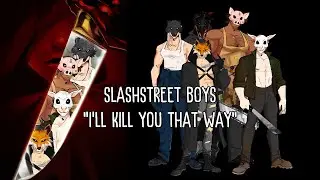 【🔪Slashfic】SLASHSTREET BOYS - 