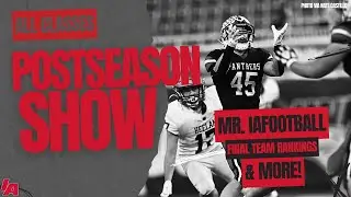 Crowning Mr. IAfootball, Final Team Rankings, and More! - talkIA Iowa HS Football Postseason Show
