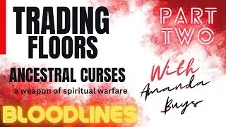Part Two Trading Floors: Ancestral Curses | With Amanda Buys