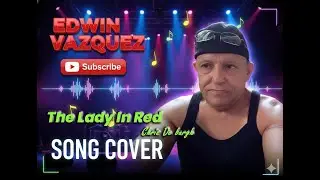 The Lady in Red &ndash; Chris de Burgh | Song Cover by Edwin Vazquez